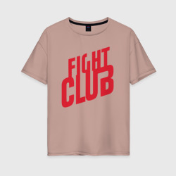 Бойцовский клуб – Женская футболка хлопок Oversize с принтом купить со скидкой в -16%