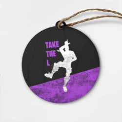 Деревянная игрушка круг Fortnite: Take The L