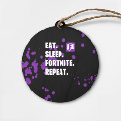 Деревянная игрушка круг Eat Sleep Fortnite Repeat