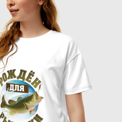 Женская футболка хлопок Oversize с принтом Рожден для рыбалки, фото на моделе #1