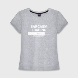 Сарказм загружается, ждите – Женская футболка хлопок Slim с принтом купить