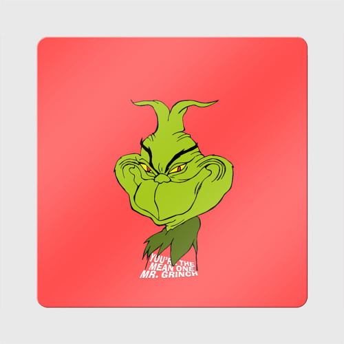 Магнит виниловый Квадрат Mr. Grinch