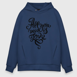 Мужское худи Oversize хлопок All you Need is love