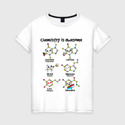 Женская футболка хлопок Chemistry is awesome