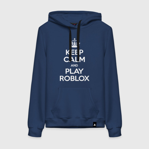 Женская толстовка хлопок Keep Calm and Play Roblox, цвет темно-синий