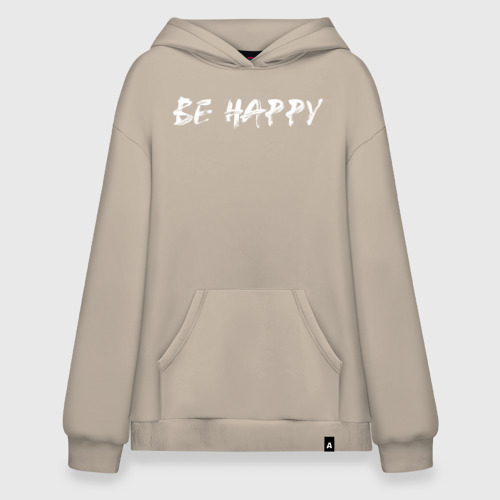 Худи SuperOversize хлопок Be happy + спина, цвет миндальный