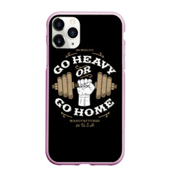 Чехол для iPhone 11 Pro Max матовый Go heavy or go home