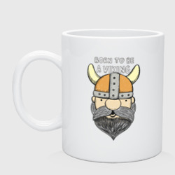 Кружка керамическая Викинг - born to be a viking