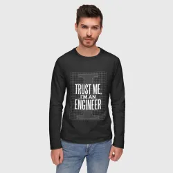 Мужской лонгслив 3D Trust Me, I'm an Engineer - фото 2