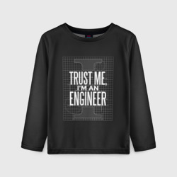 Детский лонгслив 3D Trust Me, I'm an Engineer