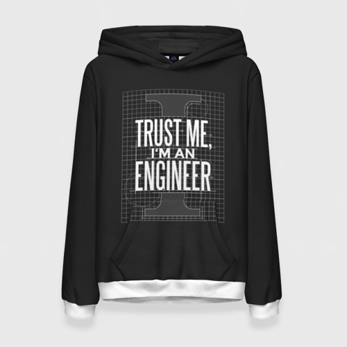 Женская толстовка 3D Trust Me, I'm an Engineer, цвет 3D печать