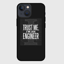 Чехол для iPhone 13 mini Trust Me, I'm an Engineer