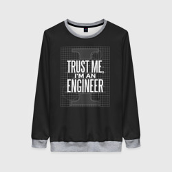 Женский свитшот 3D Trust Me, I'm an Engineer