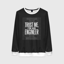 Женский свитшот 3D Trust Me, I'm an Engineer