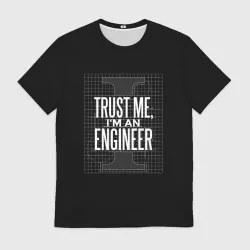 Мужская футболка 3D Trust Me, I'm an Engineer