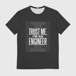 Мужская футболка 3D Trust Me, I'm an Engineer