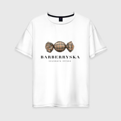 Barberryska вкусная ириска – Женская футболка хлопок Oversize с принтом купить со скидкой в -16%