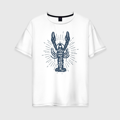 Женская футболка оверсайз из хлопка с принтом You are my lobster, вид спереди №1