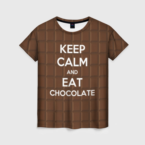 Женская футболка 3D Keep calm and eat chocolate, цвет 3D печать