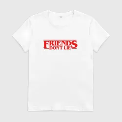 FRIENDS DON`T LIE FRIENDS DON`T LIE