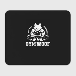 Прямоугольный коврик для мышки Gym woof