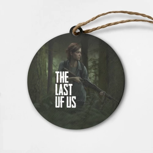 Деревянная игрушка круг The Last of Us Элли Одни из Нас Ellie