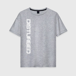 Женская футболка хлопок Oversize Disturbed