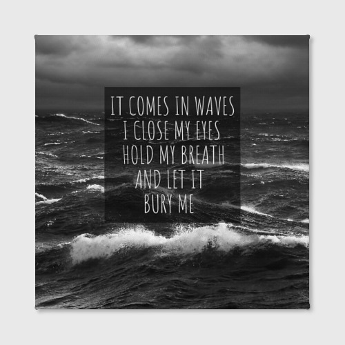 Холст квадратный Bring Me The Horizon - it comes in waves, цвет 3D печать - фото 2