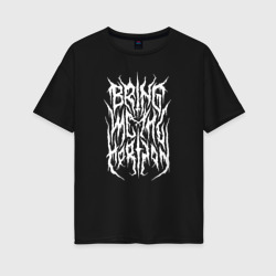 Женская футболка хлопок Oversize Bring me the horizon