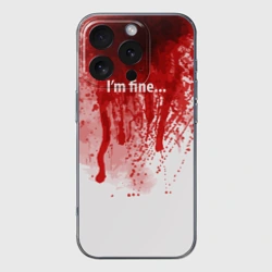 Чехол для iPhone 16 Pro силиконовый с защитой камеры I'm fine halloween blood costume