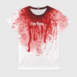 Женская футболка 3D I'm fine halloween blood costume