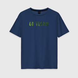 Женская футболка хлопок Oversize Go Vegan Растение