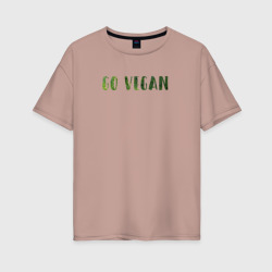 Женская футболка хлопок Oversize Go Vegan Растение