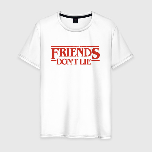 Friends don't Lie футболка белая. F.R.I.E.N.D.S футболка. Friends don't Lie надпись. Friends don't Lie stranger things вышивка. Dont friend