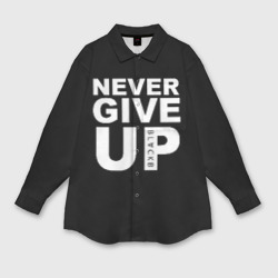 Мужская рубашка oversize 3D Never give Up салах