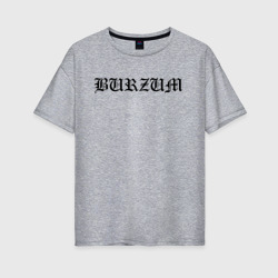 Женская футболка хлопок Oversize Burzum