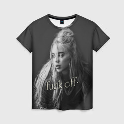 Billie Eilish fak off – Женская футболка 3D с принтом купить со скидкой в -26%