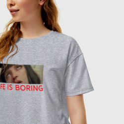 Женская футболка хлопок Oversize Life is boring - фото 2