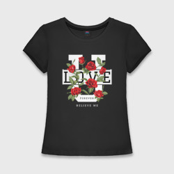 Женская футболка хлопок Slim Love u forever flowers