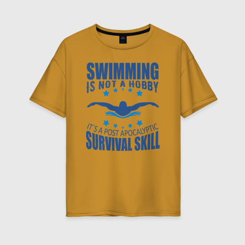 Женская футболка хлопок Oversize Swimming is not a hobby, цвет горчичный