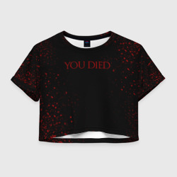 Женская футболка Crop-top 3D Dark Souls you died ты умер