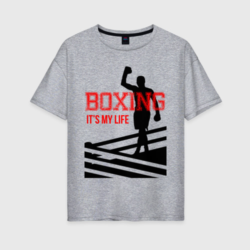 Женская футболка хлопок Oversize с принтом Boxing its my life, вид спереди #2