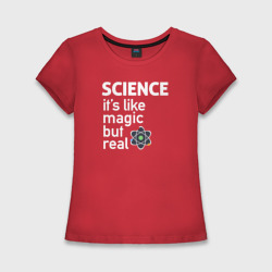 Женская футболка хлопок Slim Наука как магия,только реальна