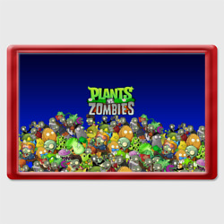 Магнит 45*70 Plants vs zombies