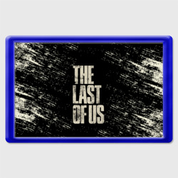 Магнит 45*70 The Last of Us