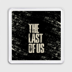 Магнит 55*55 The Last of Us