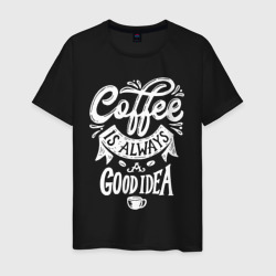 Coffee is always a good idea – Мужская футболка хлопок с принтом купить со скидкой в -20%