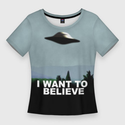 Женская футболка 3D Slim I want to believe