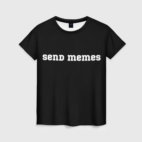 Женская футболка 3D Send Memes, цвет 3D печать