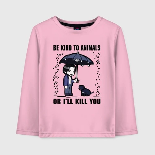 Детский лонгслив хлопок Be kind to animals or I'll kil - мультяшный Джон Уик